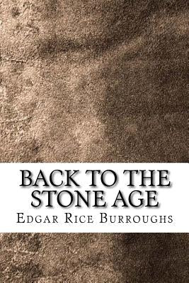 Back to the Stone Age by Burroughs, Edgar Rice