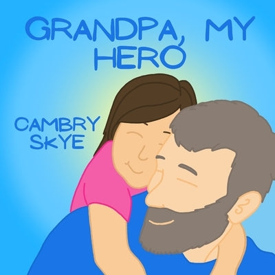 Grandpa, My Hero by Speth, Gabrielle