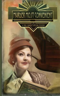 Murder Most Convenient: A Mrs. Xavier Stayton Mystery by Colton, Robert