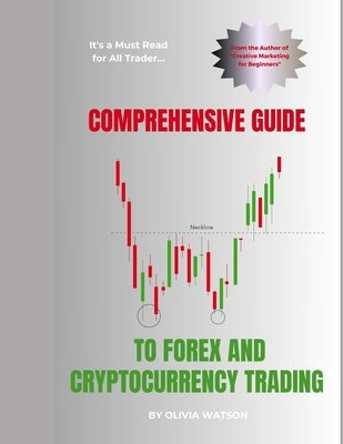 Comprehensive Guide to Forex and Cryptocurrency Trading by Watson, Olivia