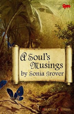 A Soul's Musings by Grover, Sonia J.