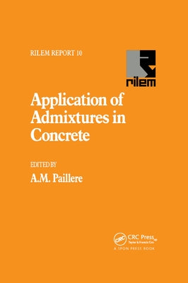 Application of Admixtures in Concrete by Paillere, A. M.
