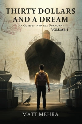 Thirty Dollars and A Dream by Mehra, Matt