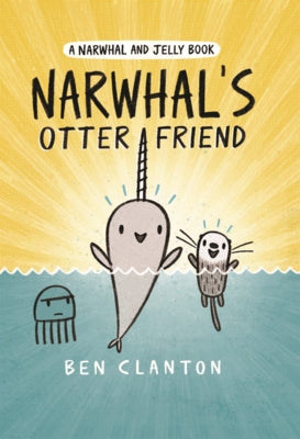 Narwhal's Otter Friend by Clanton, Ben