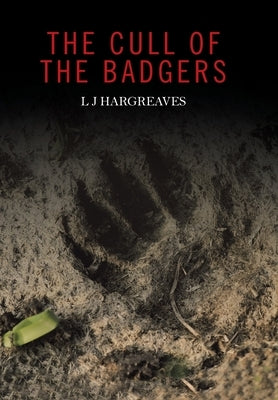 The Cull of the Badgers by Hargreaves, L. J.