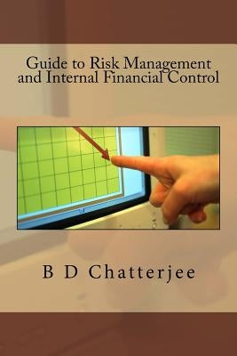 Guide to Risk Management and Internal Financial Control by Chatterjee, B. D.