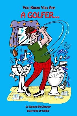 You Know You Are A Golfer... by Wooldridge, Paul