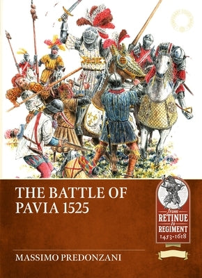 The Battle of Pavia 1525 by Predonzani, Massimo
