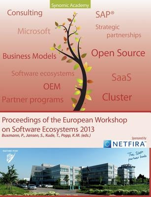 Proceedings of the European Workshop on Software Ecosystems 2013 by Popp, Karl Michael
