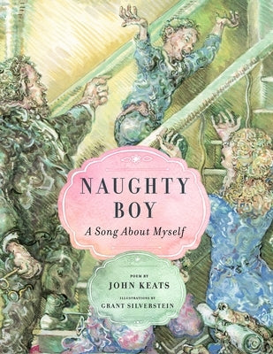Naughty Boy: A Story about Myself by Keats, John