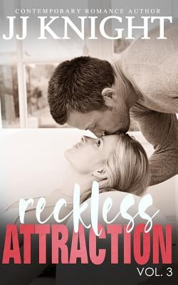 Reckless Attraction Vol. 3: MMA Contemporary Sports Romance by Knight, Jj