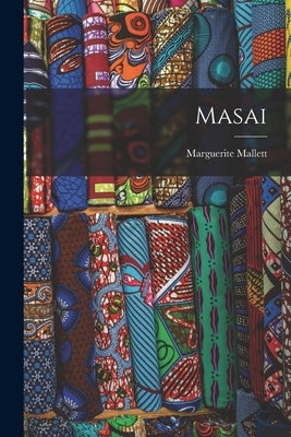 Masai by Marguerite Mallett