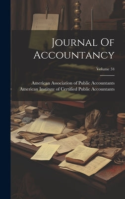 Journal Of Accountancy; Volume 34 by American Association of Public Accoun