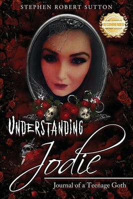 Understanding Jodie: Journal of a Teenage Goth by Sutton, Stephen