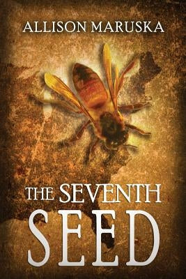 The Seventh Seed by Maruska, Allison