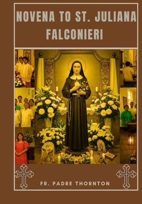 Novena to St. Juliana falconieri by Thornton, Padre