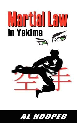 Martial Law in Yakima by Hooper, Al