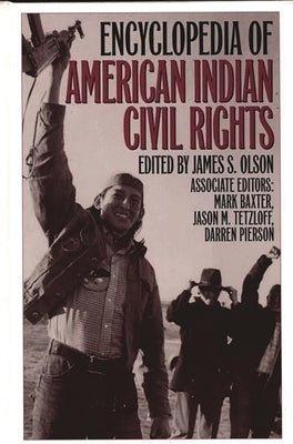 Encyclopedia of American Indian Civil Rights by Olson, James