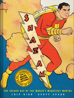 Shazam!: The Golden Age of the World's Mightiest Mortal by Kidd, Chip