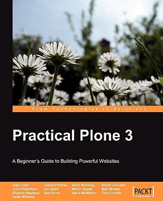 Practical Plone 3: A Beginner's Guide to Building Powerful Websites by Aspeli, Martin