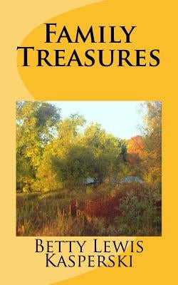 Family Treasures by Lewis Kasperski, Betty
