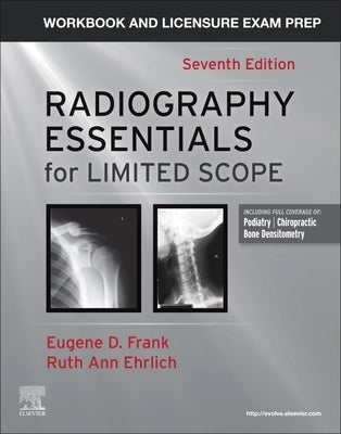 Workbook and Licensure Exam Prep for Radiography Essentials for Limited Scope by Frank, Eugene D.