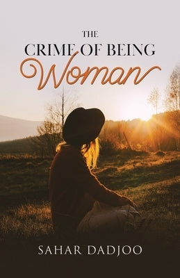 The Crime of Being Woman by Dadjoo, Sahar