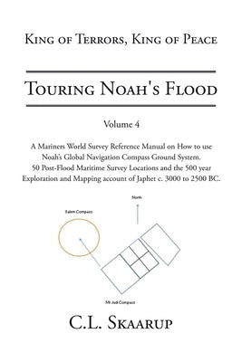 Touring Noah's Flood: Volume 4 by Skaarup, C. L.