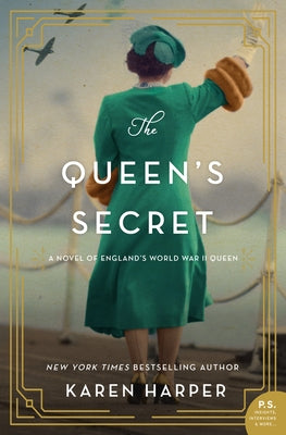 The Queen's Secret: A Novel of England's World War II Queen by Harper, Karen