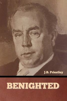 Benighted by Priestley, J. B.