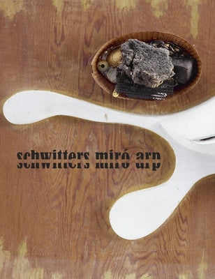 Schwitters Miró Arp by Buchhart, Dieter
