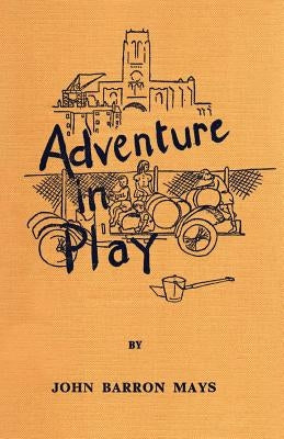 Adventure in Play by Mays, John Barron
