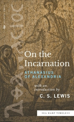 On the Incarnation (Sea Harp Timeless series) by Alexandria, Athanasius of