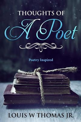 Thoughts of a Poet by Thomas, Louis