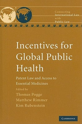 Incentives for Global Public Health by Pogge, Thomas