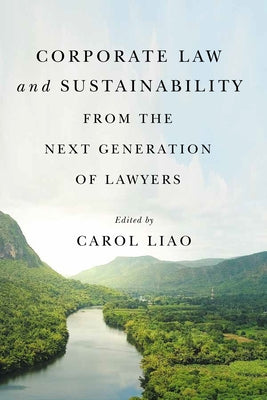 Corporate Law and Sustainability from the Next Generation of Lawyers by Liao, Carol