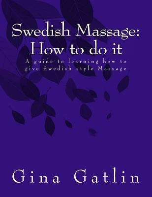 Swedish Massage by Gatlin, Gina
