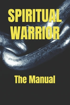 Spiritual Warrior: The Manual by Waren, Dirk