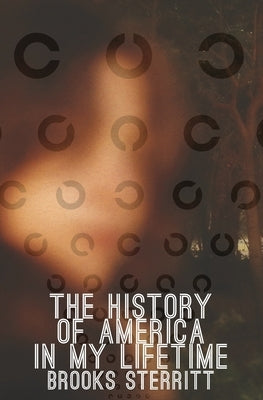 The History Of America In My Lifetime by Sterritt, Brooks