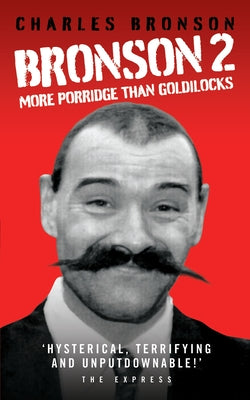 Bronson 2 - More Porridge Than Goldilocks by Bronson, Charles