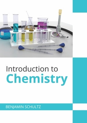 Introduction to Chemistry by Schultz, Benjamin
