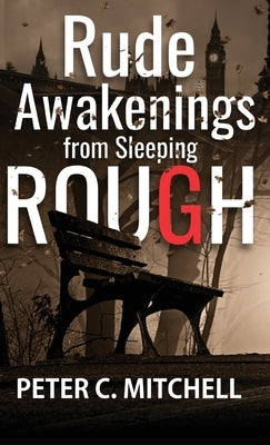 Rude Awakenings from Sleeping Rough by Mitchell, Peter C.