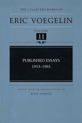 Published Essays, 1953-1965 (Cw11): Volume 11 by Voegelin, Eric
