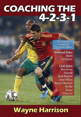 Coaching the 4-2-3-1 by Harrison, Wayne