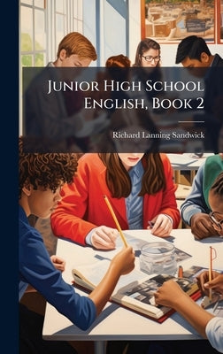 Junior High School English, Book 2 by Sandwick, Richard Lanning