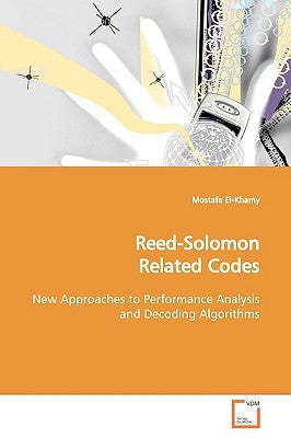 Reed-Solomon Related Codes by El-Khamy, Mostafa
