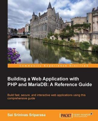 Building a Web Application with PHP and Mariadb by Sriparasa, Sai