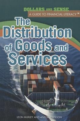 The Distribution of Goods and Services by Wilson, Antoine