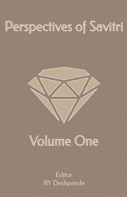 Perspectives of Savitri: Volume One by Deshpande, Ry