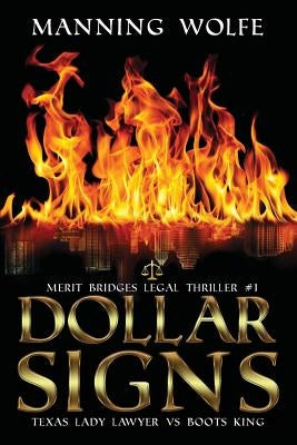 Dollar Signs: A Merit Bridges Legal Thriller by Wolfe, Manning